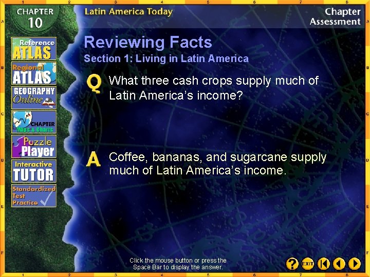 Reviewing Facts Section 1: Living in Latin America What three cash crops supply much