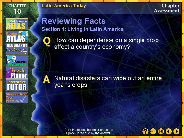 Reviewing Facts Section 1: Living in Latin America How can dependence on a single