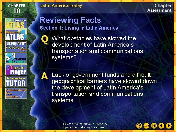 Reviewing Facts Section 1: Living in Latin America What obstacles have slowed the development