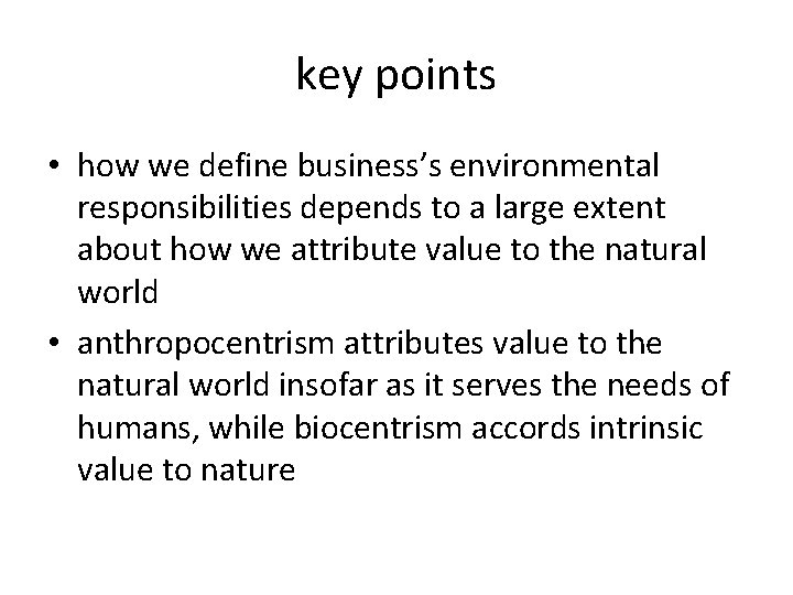 key points • how we define business’s environmental responsibilities depends to a large extent