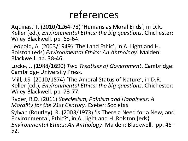 references Aquinas, T. (2010/1264 -73) ‘Humans as Moral Ends’, in D. R. Keller (ed.