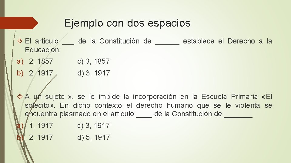 Ejemplo con dos espacios El articulo ___ de la Constitución de ______ establece el