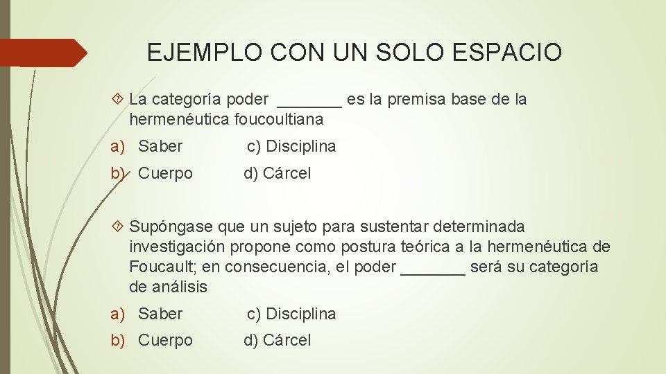 EJEMPLO CON UN SOLO ESPACIO La categoría poder _______ es la premisa base de