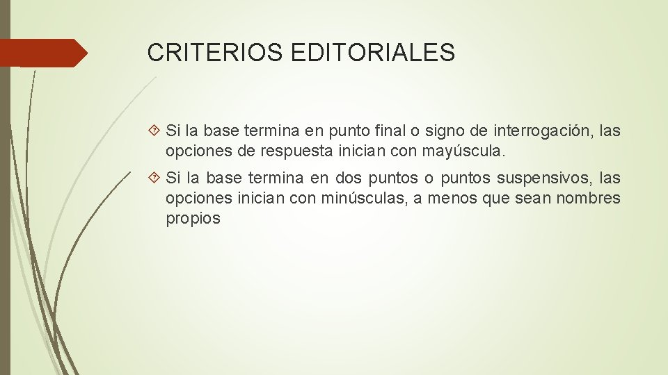 CRITERIOS EDITORIALES Si la base termina en punto final o signo de interrogación, las