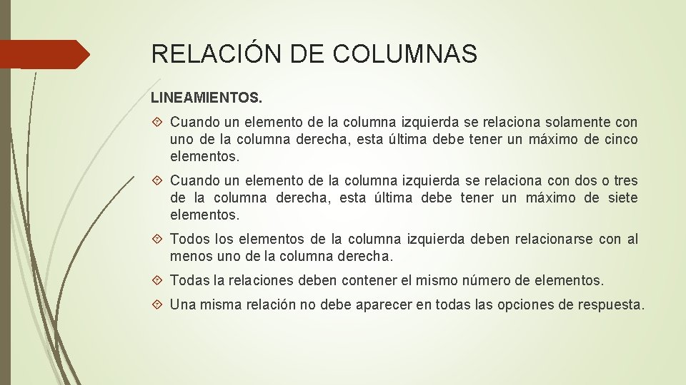 RELACIÓN DE COLUMNAS LINEAMIENTOS. Cuando un elemento de la columna izquierda se relaciona solamente