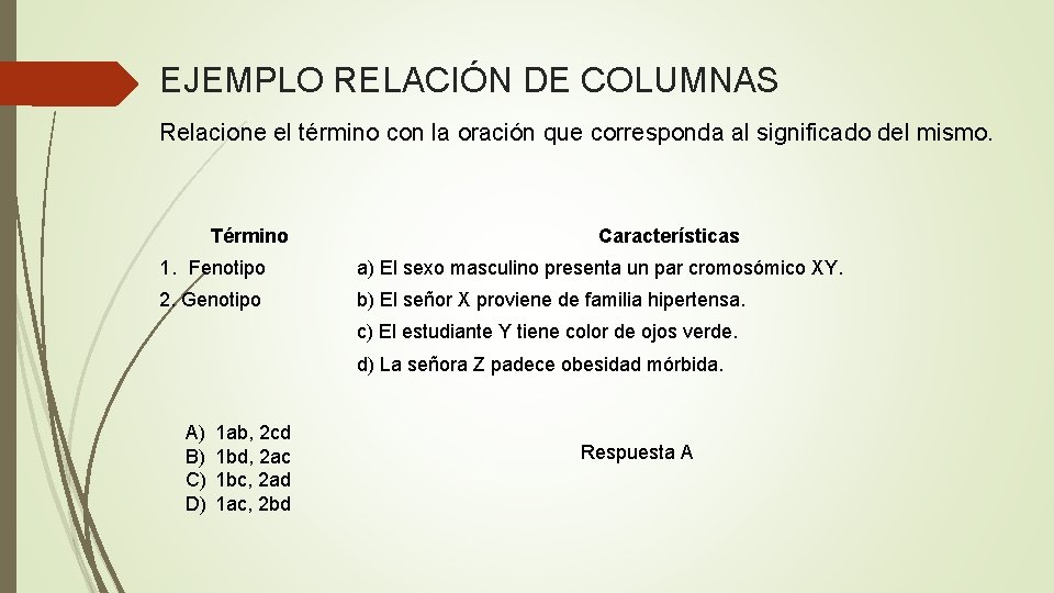 EJEMPLO RELACIÓN DE COLUMNAS Relacione el término con la oración que corresponda al significado
