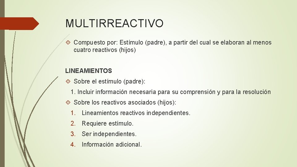 MULTIRREACTIVO Compuesto por: Estímulo (padre), a partir del cual se elaboran al menos cuatro
