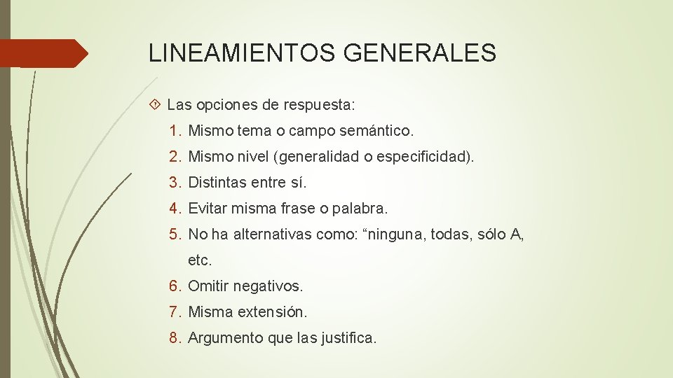 LINEAMIENTOS GENERALES Las opciones de respuesta: 1. Mismo tema o campo semántico. 2. Mismo