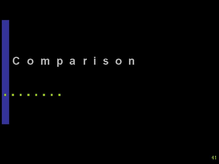 C o m p a r i s o n 41 C o m p a r i s o n 41