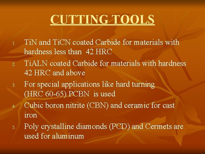 CUTTING TOOLS 1. 2. 3. 4. 5. Ti. N and Ti. CN coated Carbide