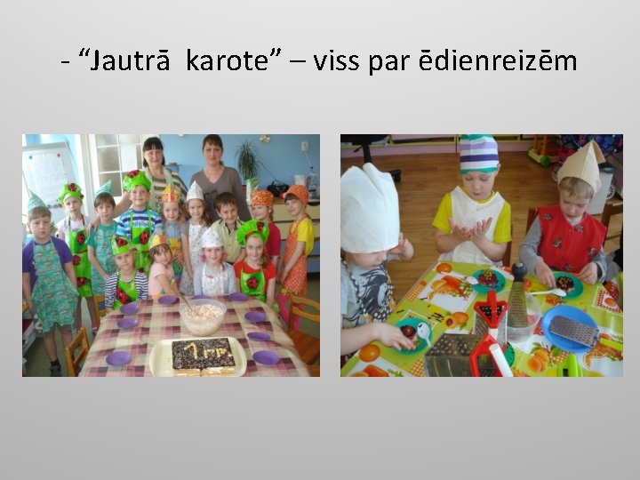 - “Jautrā karote” – viss par ēdienreizēm 