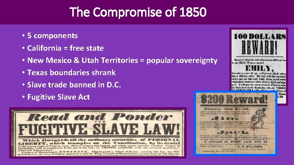 The Compromise of 1850 • 5 components • California = free state • New