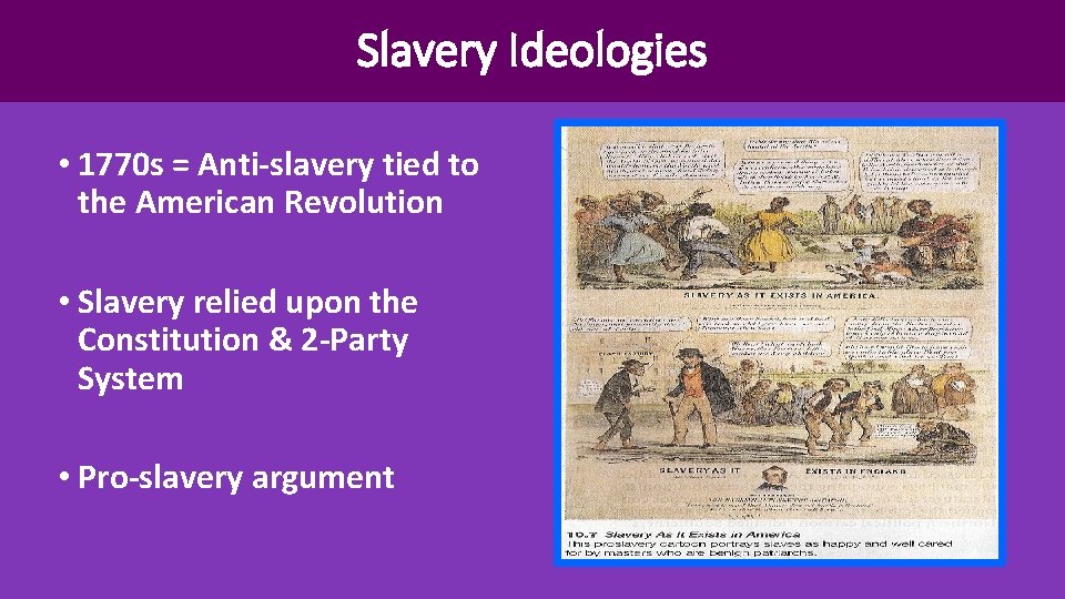 Slavery Ideologies • 1770 s = Anti-slavery tied to the American Revolution • Slavery