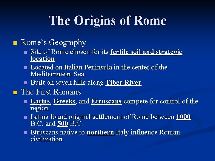 The Origins of Rome n Rome’s Geography n n Site of Rome chosen for