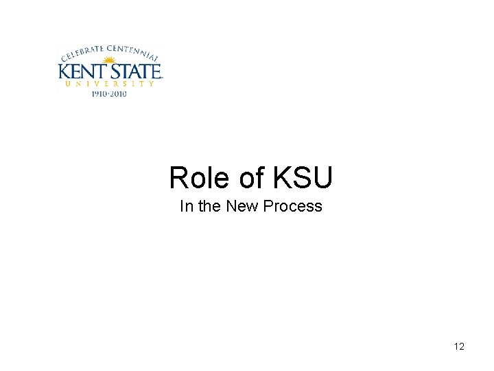 Role of KSU In the New Process 12 
