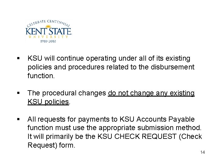 § KSU will continue operating under all of its existing policies and procedures related