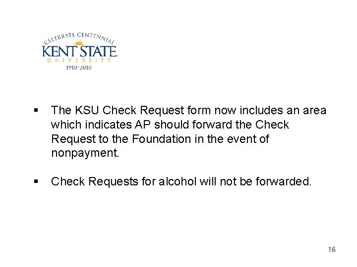 § The KSU Check Request form now includes an area which indicates AP should