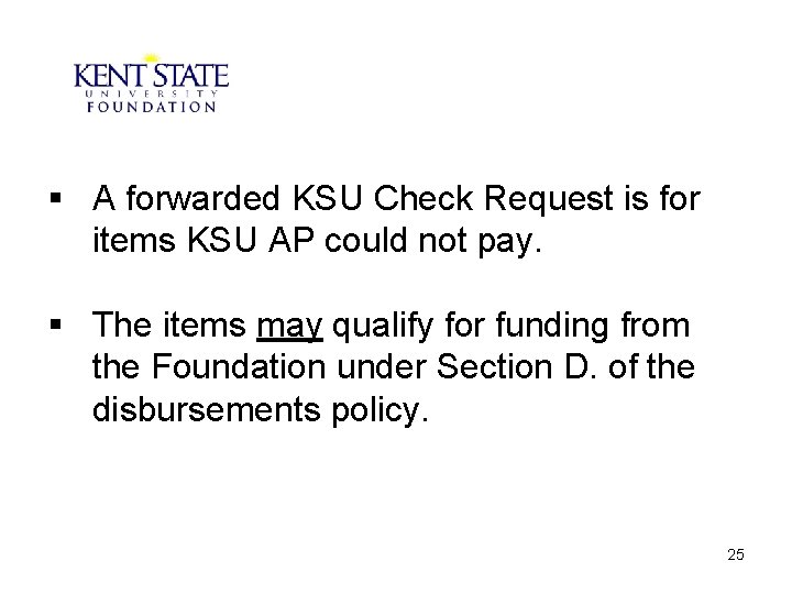 § A forwarded KSU Check Request is for items KSU AP could not pay.