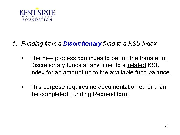 1. Funding from a Discretionary fund to a KSU index § The new process