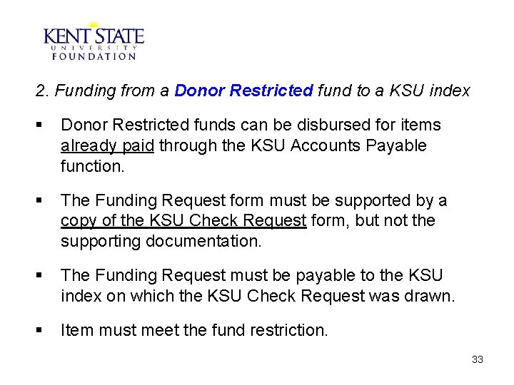 2. Funding from a Donor Restricted fund to a KSU index § Donor Restricted
