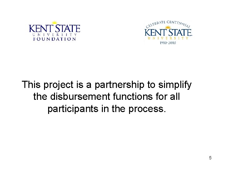 This project is a partnership to simplify the disbursement functions for all participants in