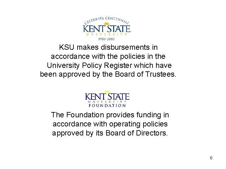 KSU makes disbursements in accordance with the policies in the University Policy Register which
