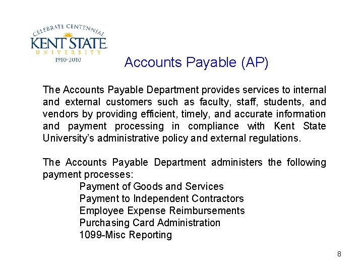 Accounts Payable (AP) The Accounts Payable Department provides services to internal and external customers