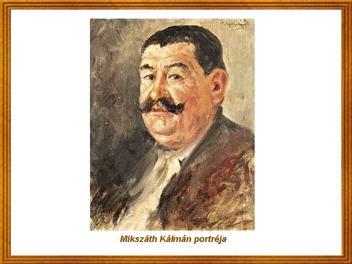 Mikszáth Kálmán portréja 