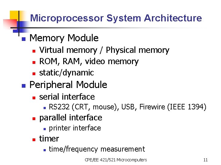 Microprocessor System Architecture n Memory Module n n Virtual memory / Physical memory ROM,