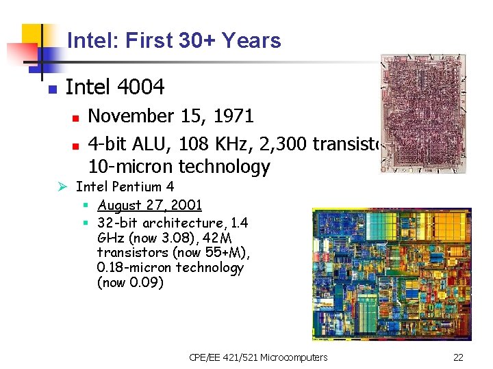 Intel: First 30+ Years n Intel 4004 n n November 15, 1971 4 -bit