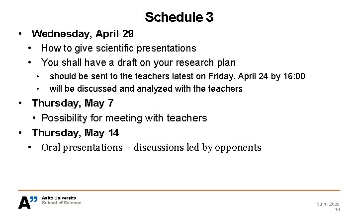 Schedule 3 • Wednesday, April 29 • How to give scientific presentations • You