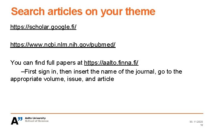 Search articles on your theme https: //scholar. google. fi/ https: //www. ncbi. nlm. nih.