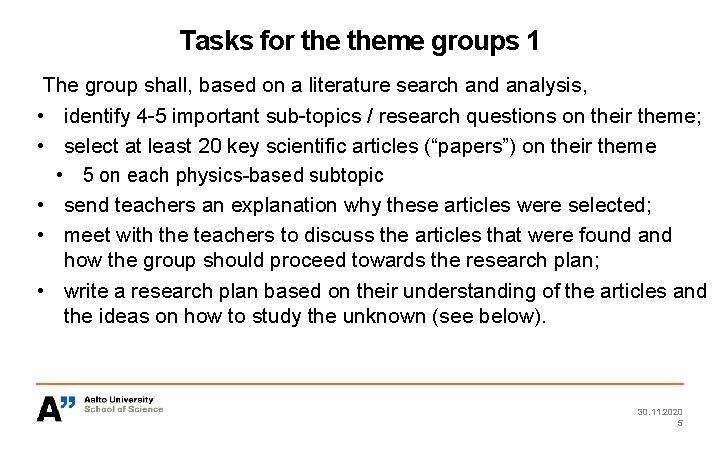 Tasks for theme groups 1 The group shall, based on a literature search and