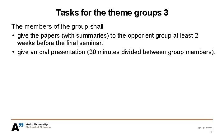 Tasks for theme groups 3 The members of the group shall • give the