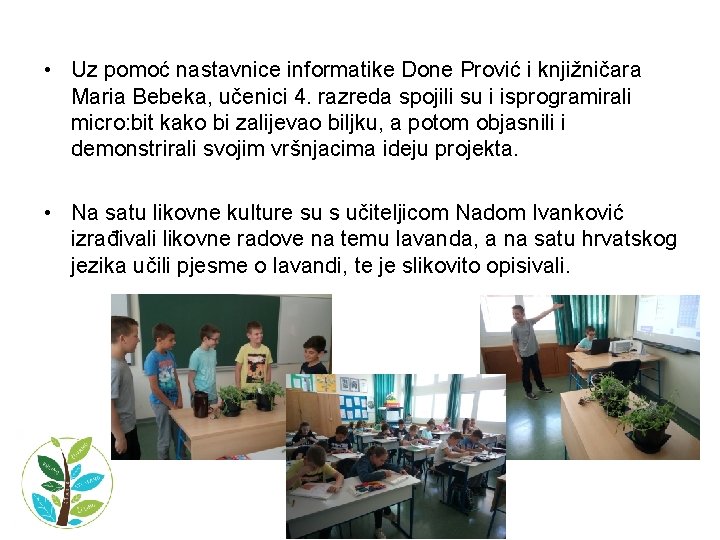  • Uz pomoć nastavnice informatike Done Prović i knjižničara Maria Bebeka, učenici 4.