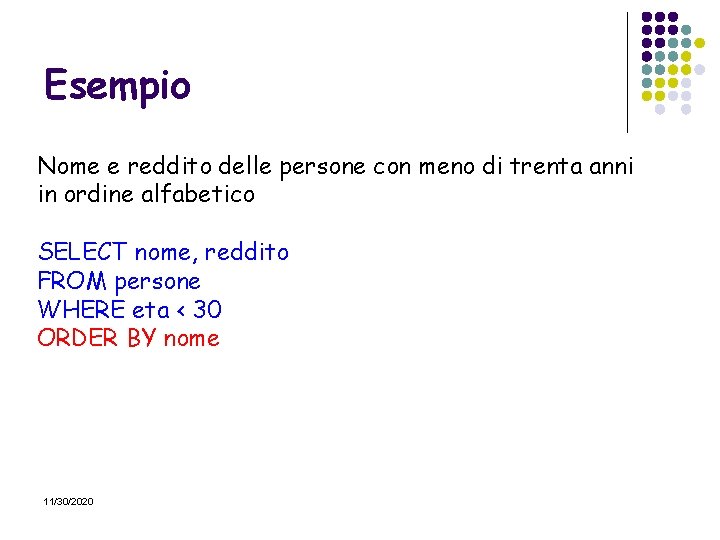 Esempio Nome e reddito delle persone con meno di trenta anni in ordine alfabetico