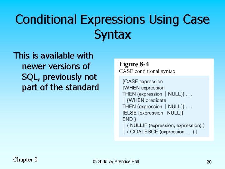 Conditional Expressions Using Case Syntax This is available with newer versions of SQL, previously