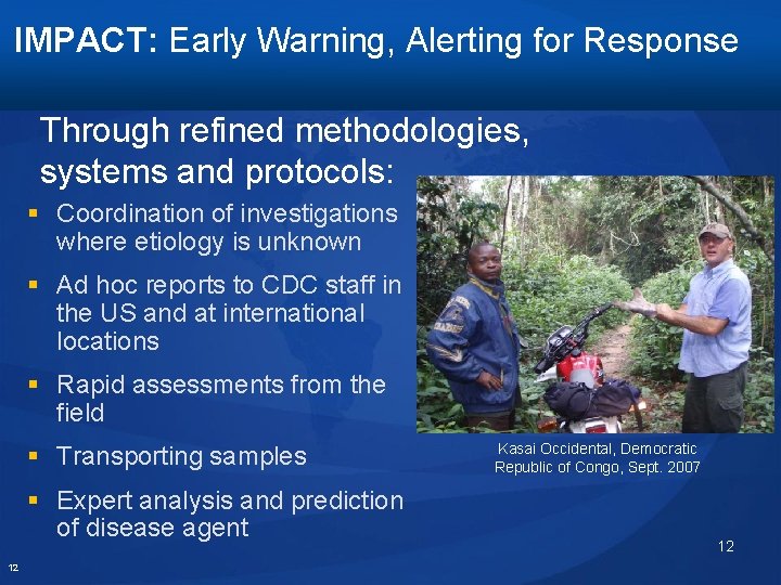 IMPACT: Early Warning, Alerting for Response Through refined methodologies, systems and protocols: § Coordination