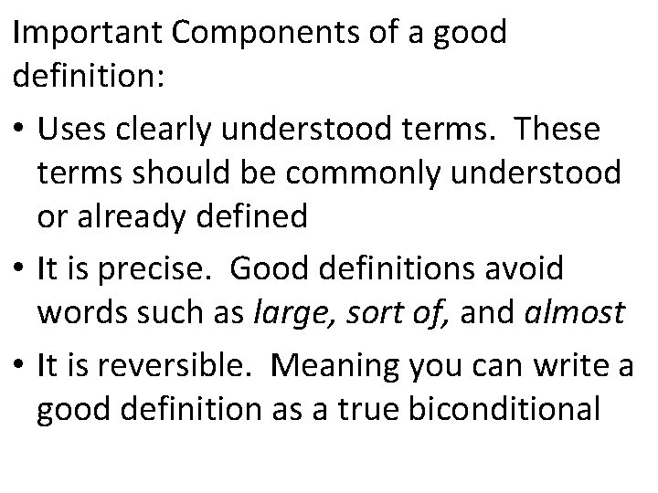 Important Components of a good definition: • Uses clearly understood terms. These terms should