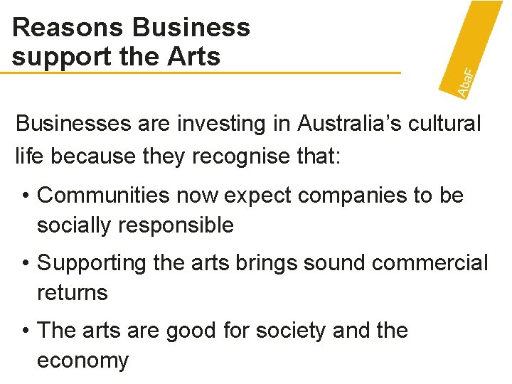 Reasons Business support the Arts Businesses are investing in Australia’s cultural life because they