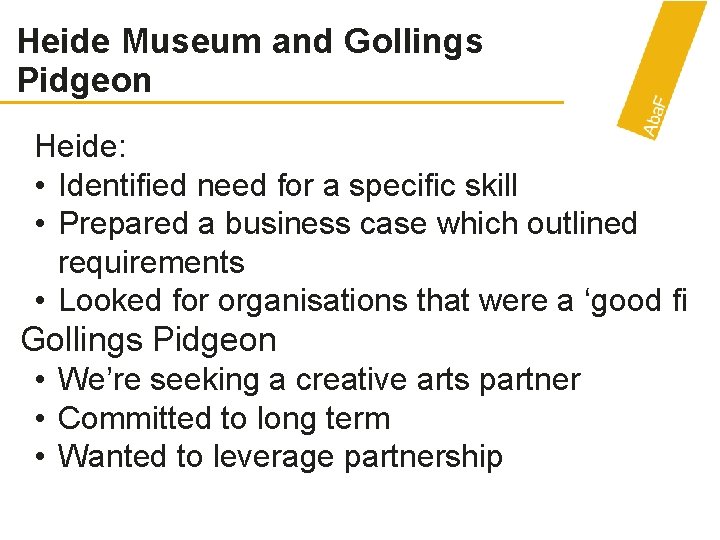 Heide Museum and Gollings Pidgeon Heide: • Identified need for a specific skill •