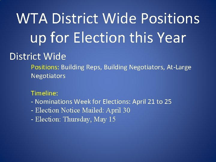 WTA District Wide Positions up for Election this Year District Wide Positions: Building Reps,