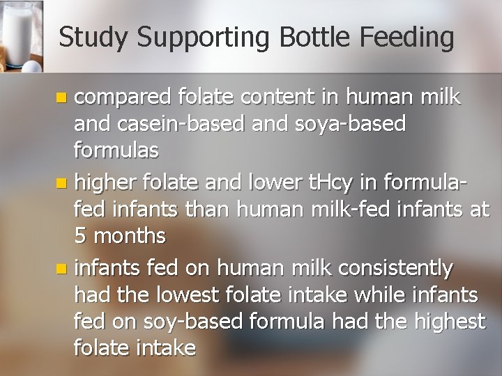 Study Supporting Bottle Feeding compared folate content in human milk and casein-based and soya-based