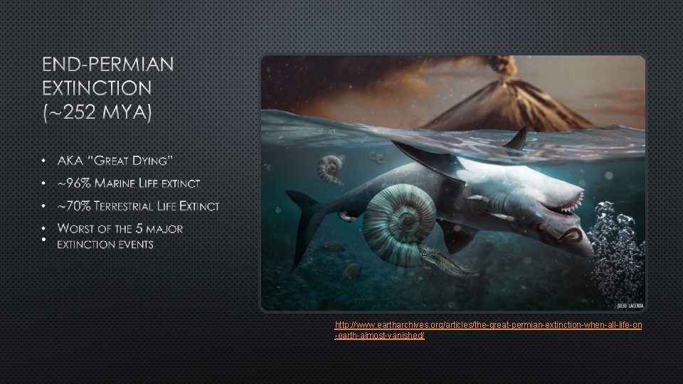  • http: //www. eartharchives. org/articles/the-great-permian-extinction-when-all-life-on -earth-almost-vanished/ 