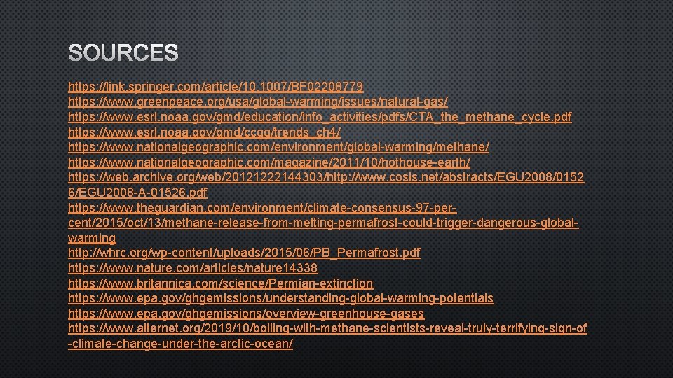 SOURCES https: //link. springer. com/article/10. 1007/BF 02208779 https: //www. greenpeace. org/usa/global-warming/issues/natural-gas/ https: //www. esrl.