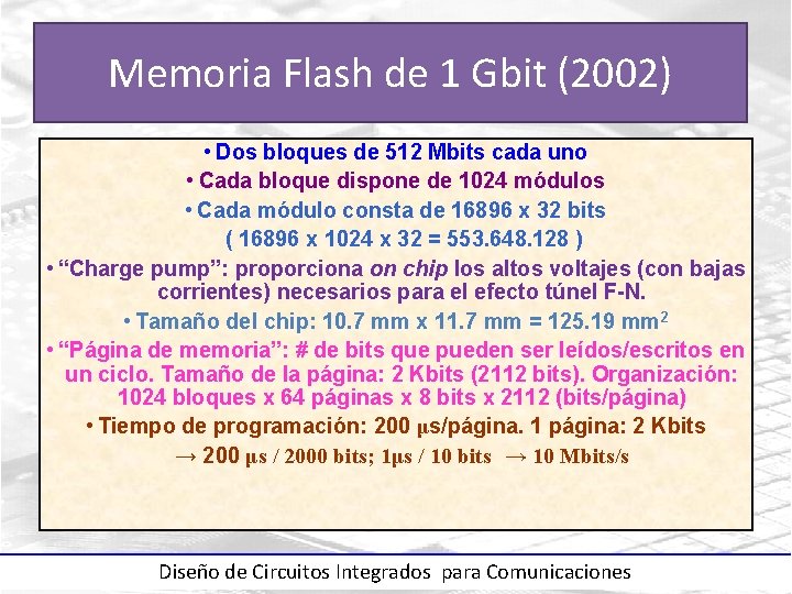 Memoria Flash de 1 Gbit (2002) • Dos bloques de 512 Mbits cada uno