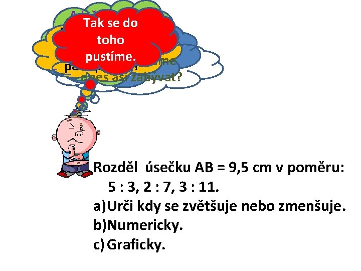A k čemu se Tak se do Myslíte Existují nějaké že k vlastně Co