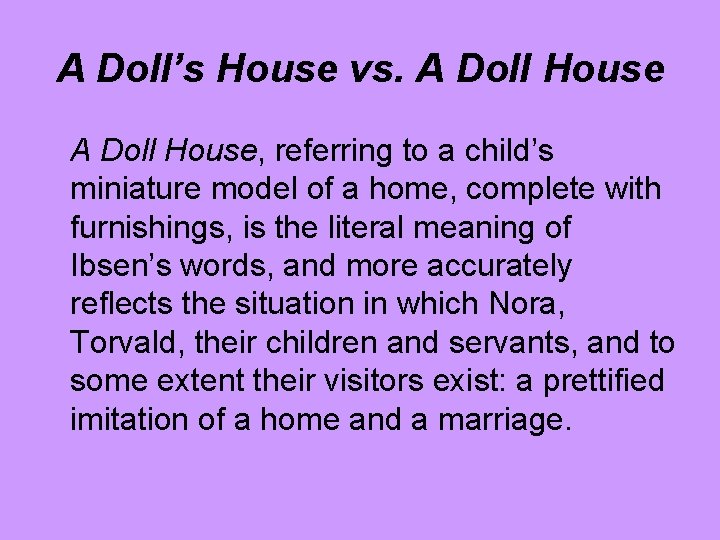 A Doll’s House vs. A Doll House, referring to a child’s miniature model of