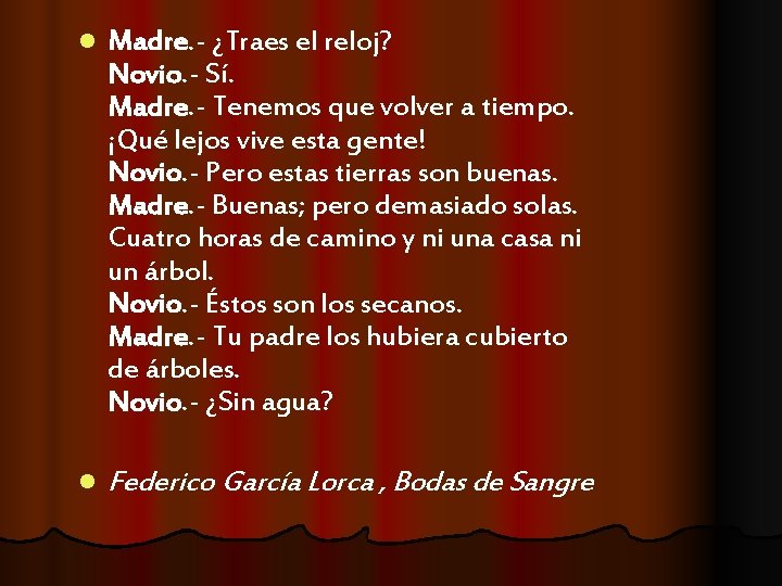 l Madre. - ¿Traes el reloj? Novio. - Sí. Madre. - Tenemos que volver