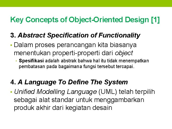 Key Concepts of Object-Oriented Design [1] 3. Abstract Specification of Functionality • Dalam proses